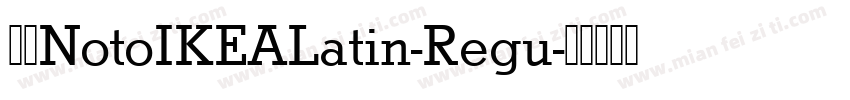 免费NotoIKEALatin-Regu字体转换