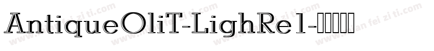 AntiqueOliT-LighRe1字体转换