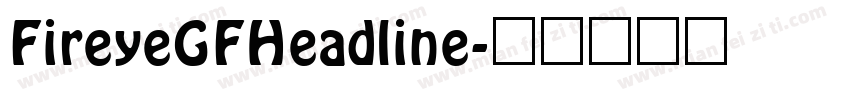 FireyeGFHeadline字体转换