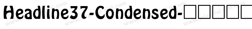 Headline37-Condensed字体转换