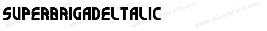 superBrigadeltalic字体转换