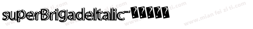 superBrigadeltalic字体转换