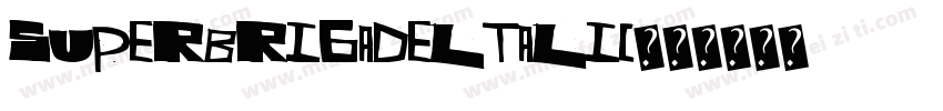 superBrigadeltalic字体转换
