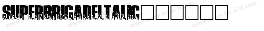 superBrigadeltalic字体转换