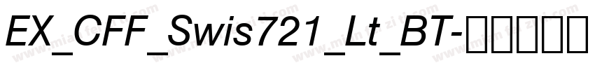 EX_CFF_Swis721_Lt_BT字体转换