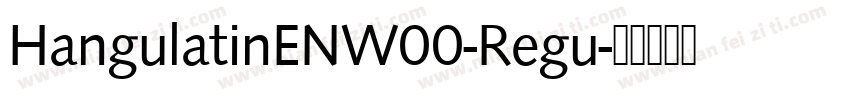 HangulatinENW00-Regu字体转换