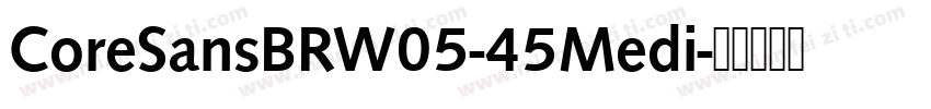CoreSansBRW05-45Medi字体转换