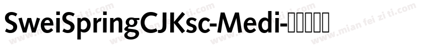 SweiSpringCJKsc-Medi字体转换