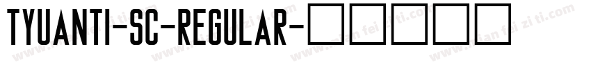 TYuanti-SC-Regular字体转换