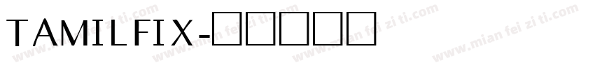 TAMILFIX字体转换