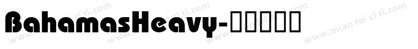 BahamasHeavy字体转换