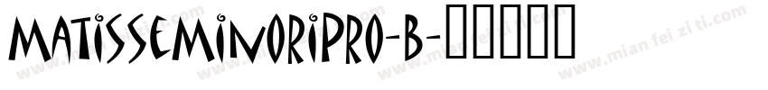 MatisseMinoriPro-B字体转换