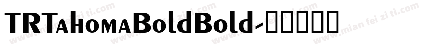 TRTahomaBoldBold字体转换