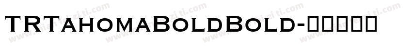 TRTahomaBoldBold字体转换