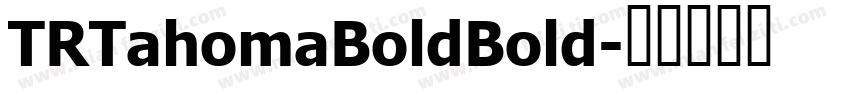 TRTahomaBoldBold字体转换