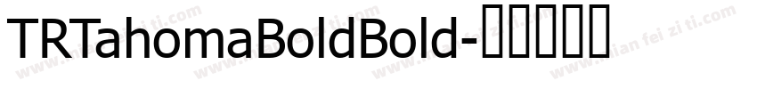 TRTahomaBoldBold字体转换