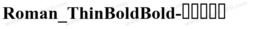 Roman_ThinBoldBold字体转换