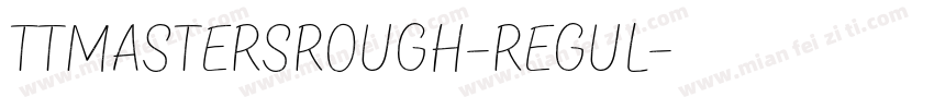 TTMastersRough-Regul字体转换
