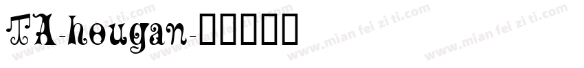 TA-hougan字体转换