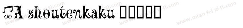 TA-shoutenkaku字体转换
