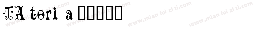 TA-tori_a字体转换