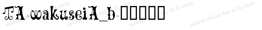 TA-wakuseiA_b字体转换
