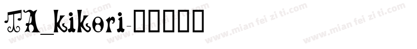 TA_kikori字体转换