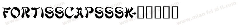 FortisSCapsSSK字体转换