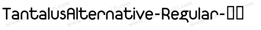 TantalusAlternative-Regular字体转换