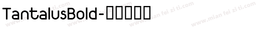 TantalusBold字体转换