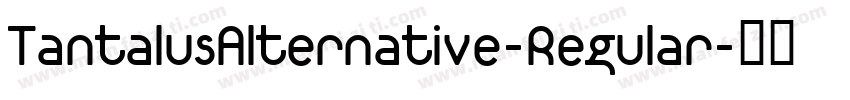 TantalusAlternative-Regular字体转换