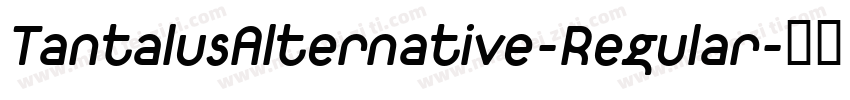 TantalusAlternative-Regular字体转换