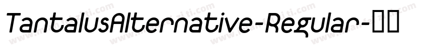 TantalusAlternative-Regular字体转换
