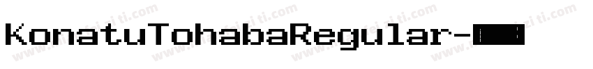 KonatuTohabaRegular字体转换