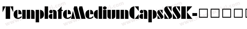 TemplateMediumCapsSSK字体转换