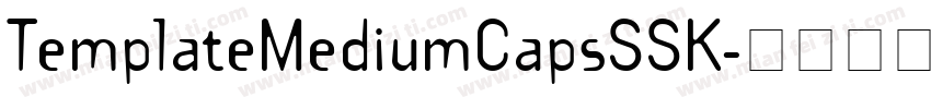 TemplateMediumCapsSSK字体转换