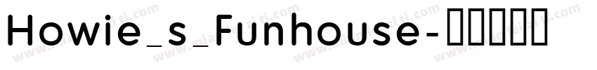 Howie_s_Funhouse字体转换