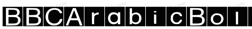 BBCArabicBoldW21字体转换