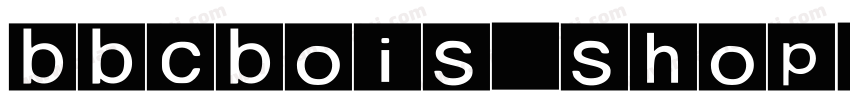 bbcbois_shop字体转换