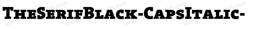 TheSerifBlack-CapsItalic字体转换
