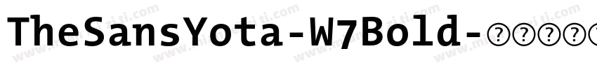 TheSansYota-W7Bold字体转换