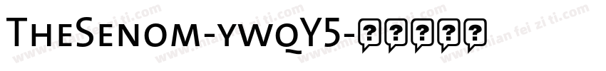 TheSenom-ywqY5字体转换