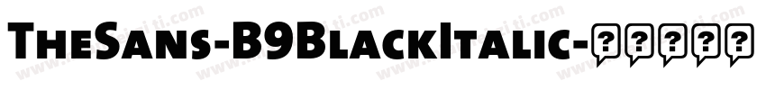 TheSans-B9BlackItalic字体转换