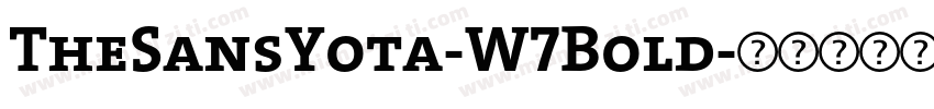 TheSansYota-W7Bold字体转换