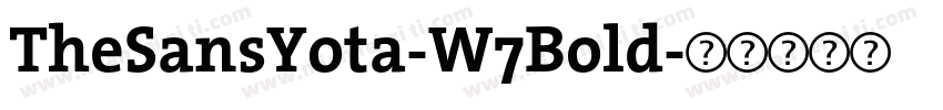 TheSansYota-W7Bold字体转换