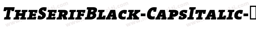 TheSerifBlack-CapsItalic字体转换