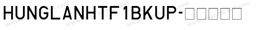 HUNGLANHTF1BKUP字体转换