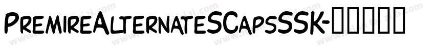 PremireAlternateSCapsSSK字体转换