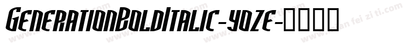 GenerationBoldItalic-yoze字体转换