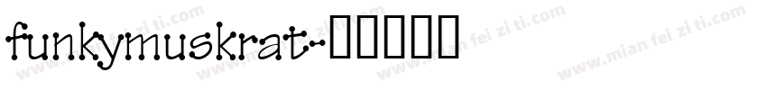 funkymuskrat字体转换